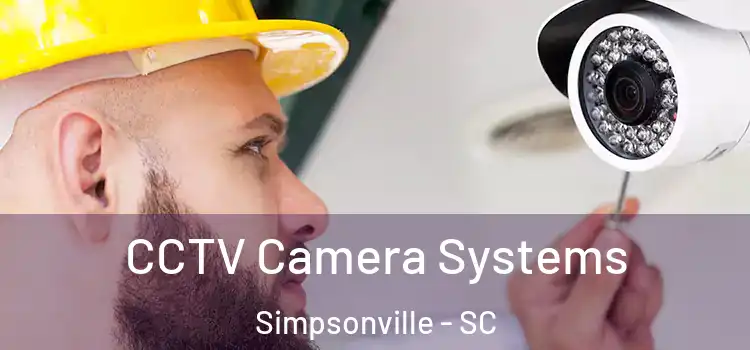 CCTV Camera Systems Simpsonville - SC