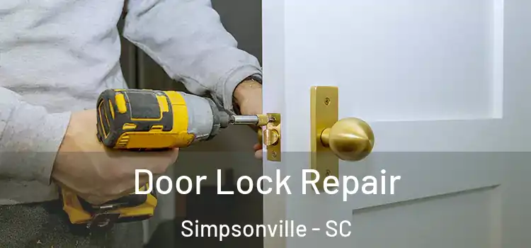 Door Lock Repair Simpsonville - SC