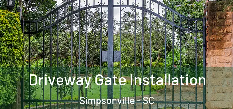 Driveway Gate Installation Simpsonville - SC