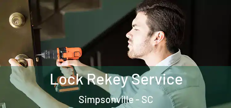 Lock Rekey Service Simpsonville - SC