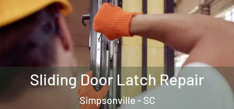 Sliding Door Latch Repair Simpsonville - SC