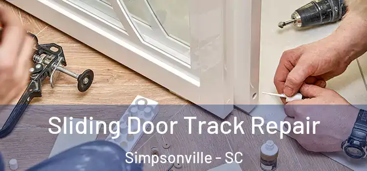 Sliding Door Track Repair Simpsonville - SC